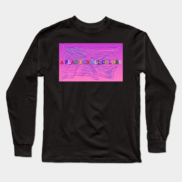 A flag for all colors Long Sleeve T-Shirt by dltphoto